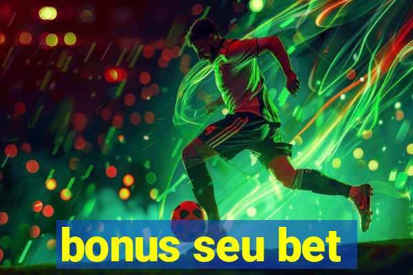 bonus seu bet